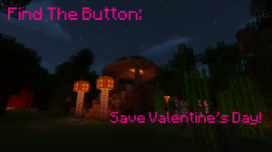 Download Find the Button: Save Valentine's Day! for Minecraft 1.11.2